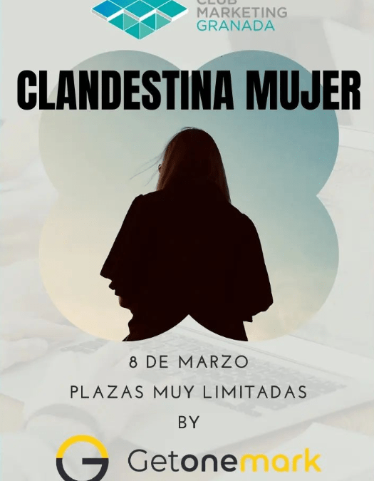 Club Marketing Granada: “Clandestina Mujer”